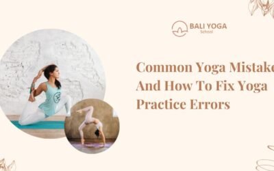 Common Yoga Mistakes And How To Fix Yoga Practice Errors